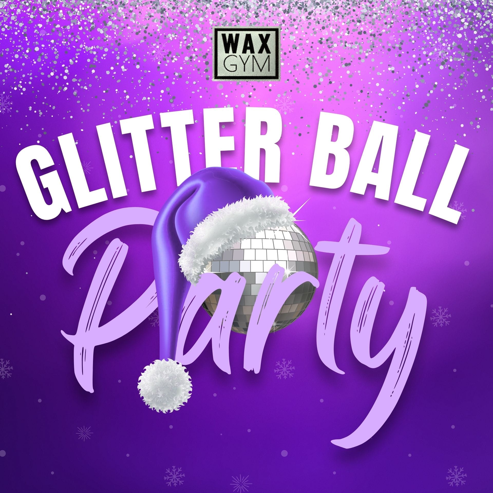 WAX Gym XMAS Glitterball Party WAX Events Co WAX Gym XMAS Glitterball Party WAX Events Co