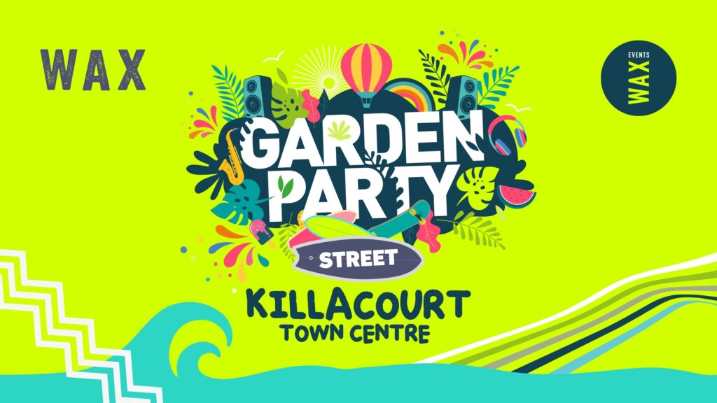 WAX Garden Party Boardmasters Newquay Killacourt
